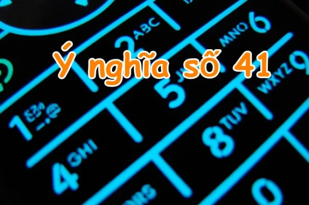 Mơ thấy số 41 đánh con gì để trúng lớn trong lô đề?