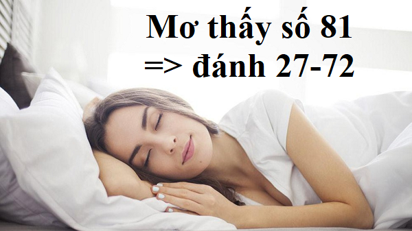 Mơ thấy số 81 phải đánh 27-72 để trúng ngay