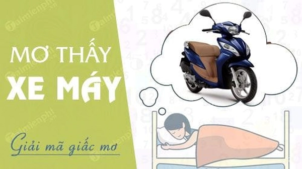 Giải mã giấc mơ thấy xe máy đánh con gì?