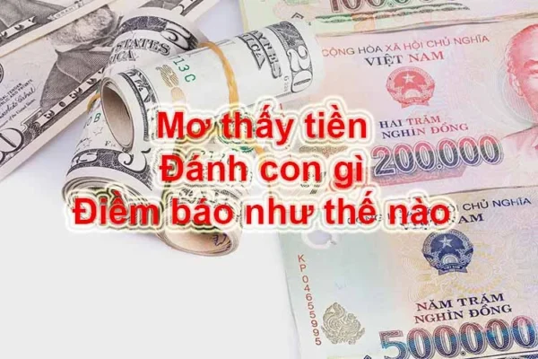 Mơ thấy tiền 200 nghìn đánh con gì dễ trúng?