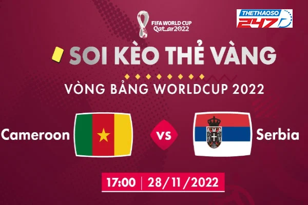 Soi kèo Cameroon vs Serbia