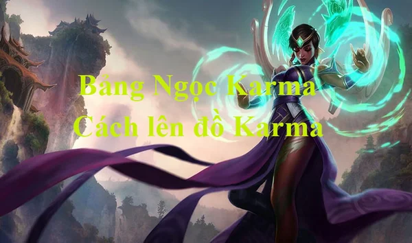 Tướng Karma là một trong những tướng hỗ trợ đa năng trong LMHT