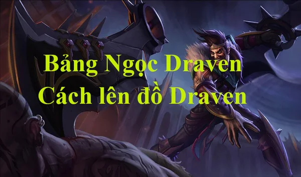 Draven là một trong những tướng có sát thương cao nhất trong LMHT