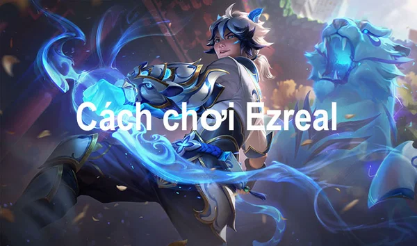 Phân tích Bảng Ngọc Ezreal LMHT vị trí rừng