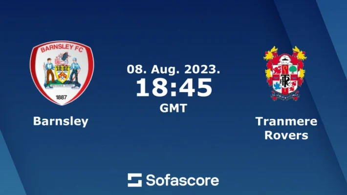 Soi kèo Barnsley vs Tranmere LEAGUE CUP ngày 9/8/2023