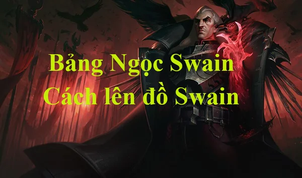 Giới thiệu về tướng Swain LMHT meta mới