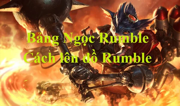 Thông tin chi tiết tướng Rumble LMHT