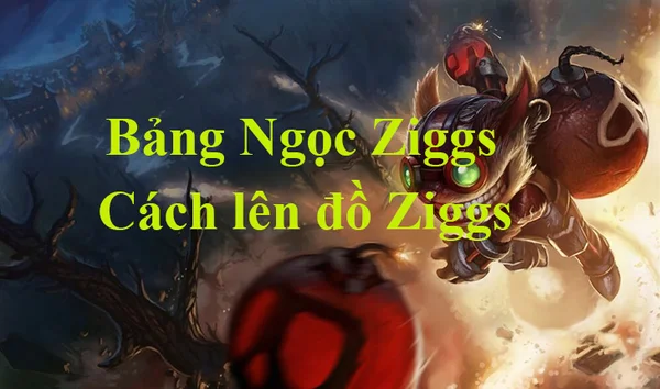 Thông tin về tướng Ziggs LMHT mùa mới