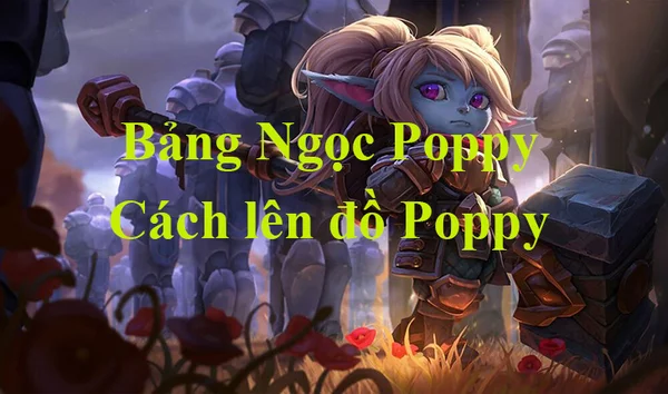 Giới thiệu về Poppy LMHT