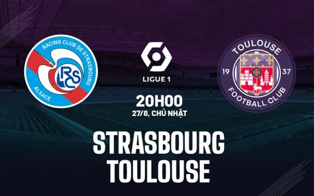 Soi kèo Strasbourg vs Toulouse Ligue 1 ngày 27/08/23