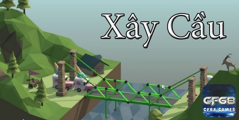 Khám phá top các game xây cầu cực hay cùng CF68 nhé!